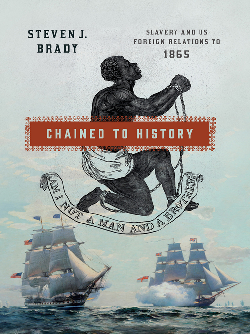 Title details for Chained to History by Steven J. Brady - Available
